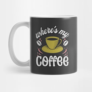 where's my coffee Mug